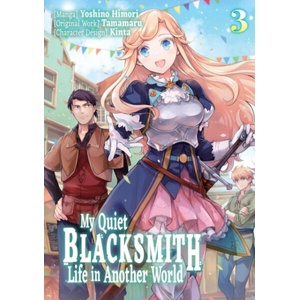 MY QUIET BLACKSMITH LIFE IN ANOTHER V03 (ISBN: 9781718320727)
