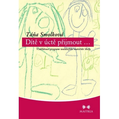 Dítě v úctě přijmout... - Táňa Smolková