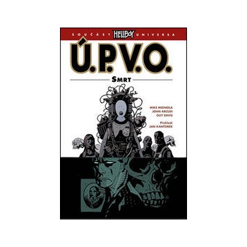 Ú.P.V.O. 4 - Smrt - Mike Mignola a kolektiv