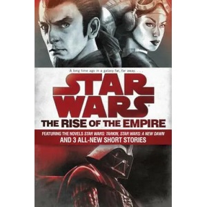Rise of the Empire: Star Wars | Melissa Scott, James Luceno, John Jackson Miller, Jason Fry (2015)