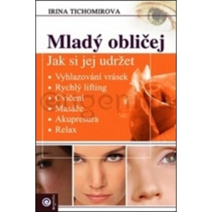 Mladý obličej | Irina Tichomirova (ISBN: 9788081002991)