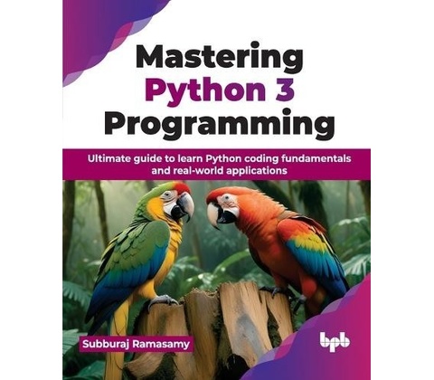 Mastering Python 3 Programming