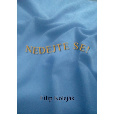 Nedejte se! - Koleják Filip