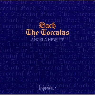 Angela Hewitt, BACH: THE TOCCATAS, BWV 910-916, CD