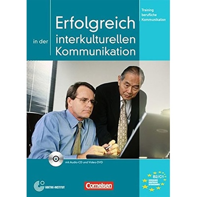 Erfolgreich in der interkulturellen Kommunikation B2/C1 Kursbuch mit Audio-CD und DVD