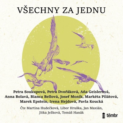 Všechny za jednu - Aňa Geislerová, Anna Bolavá, Bianca Bellová, Irena Hejdová, Josef Moník, Marek Epstein, Markéta Pilátová, Mgr. et Mgr. Pavla Koucká, Petra Dvořáková, Petra Soukupová