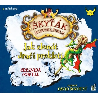 Cowell Cressida - Jak zlomit dračí prokletí Škyťák Šelmovská Š CD