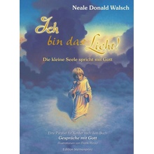 Ich bin das Licht! Walsch Neale Donald