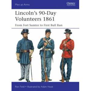 Lincoln's 90-Day Volunteers 1861 | Ron Field (2013)