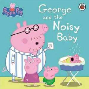 Peppa Pig: George and the Noisy Baby | collegium (2015)