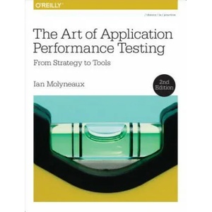 Art of Application Performance Testing 2e | Ian Molyneaux (2015)