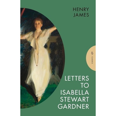 Letters to Isabella Stewart Gardner - Henry James