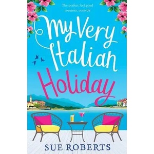 My Very Italian Holiday | Sue Roberts (ISBN: 9781786816061)