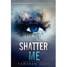 Shatter Me - Tahereh Mafi