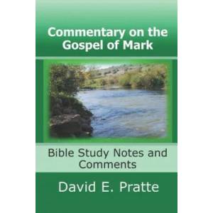 Commentary on the Gospel of Mark | David E Pratte (ISBN: 9781517437589)