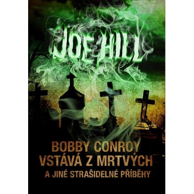 Bobby Conroy vstává z mrtvých... - Hill Joe
