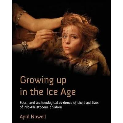 Growing Up in the Ice Age | April Nowell