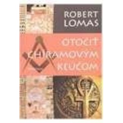 Otočiť Chíramovým kľúčom - Robert Lomas
