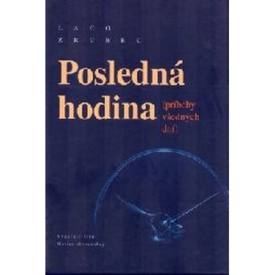 Posledná hodina - Ladislav Zrubec