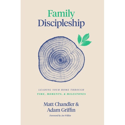 Family Discipleship Chandler Matt