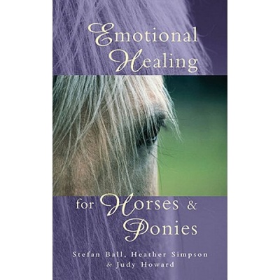 Emotional Healing for Horses and Ponies Simpson Heather