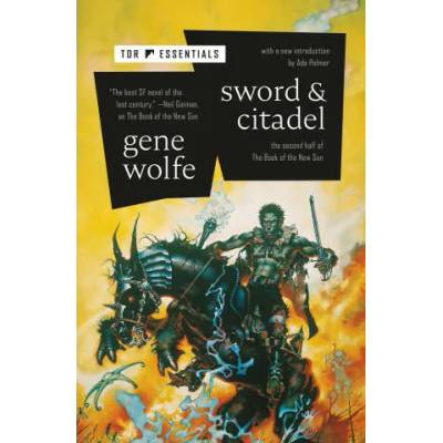 Sword & Citadel: The Second Half of the Book of the New Sun | WOLFE GENE