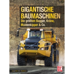 Gigantische Baumaschinen | Joachim M. Köstnick (ISBN: 9783613047389)