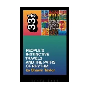 Tribe Called Quest's People's Instinctive Travels and the Paths of Rhythm | Shawn Taylor (2007)