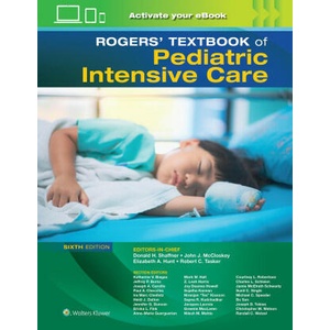 Rogers' Textbook of Pediatric Intensive Care | John J. McCloskey, Elizabeth A. Hunt, Robert C. Tasker (ISBN: 9781975174217)