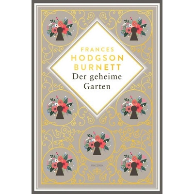 Frances Hodgson Burnett, Der geheime Garten. Schmuckausgabe mit Goldprägung