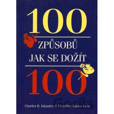 100 způsobů jak se dožít 100 - B. Inlander Charles, Kuehn Kelly Christine