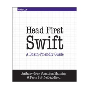 Head First Swift | Anthony Gray, Jon Manning, Paris Buttfield-Addison (ISBN: 9781491922859)
