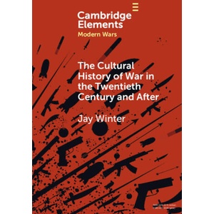 Cultural History of War in the Twentieth Century and After | Jay Winter (ISBN: 9781009114271)