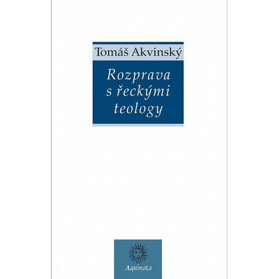 Rozprava s řeckými teology - Tomáš Akvinský