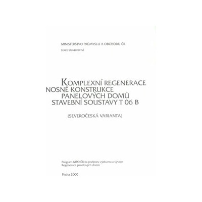 Komplexní regenerace nosné konstrukce panelových domů stavební soustavy T 06 B - severočeská varianta