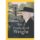 This is Frank Lloyd Wright - Ian Volner