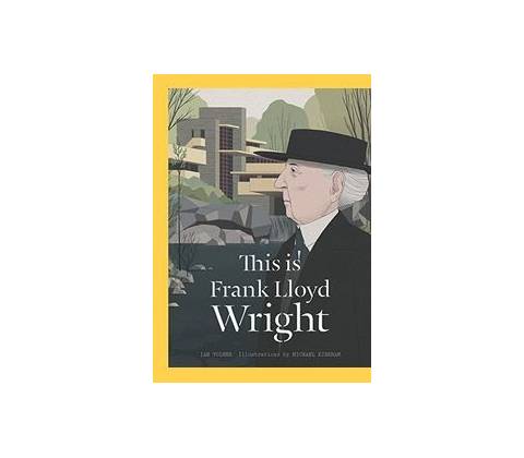 This is Frank Lloyd Wright - Ian Volner