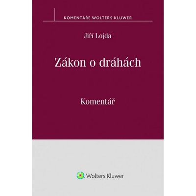 Zákon o dráhách - (č. 266/1994 Sb.) Komentář - Jiří Lojda