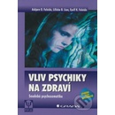 Vliv psychiky na zdraví -- Soudobá psychosomatika - Asbjorn O. Faleide, Lilleba B. Lian