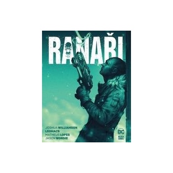 Ranaři - Joshua Williamson, Leomacs, Luca Finelli ilustrátor, Adriano Turtulici ilustrátor, Daniele Miano ilustrátor, Federico Tardino ilustrátor