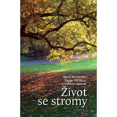 Život se stromy - Marie Hrušková