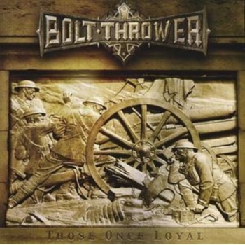 Those Once Loyal - Bolt Thrower CD