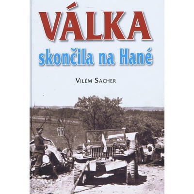 Válka skončila na Hané - Vilém Sacher