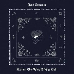 José González - Against The Dying Of The Light (Indie Exclusive) (Limited Edition) (Gatefold Sleeve) (White Coloured) (LP) (0724596121832)