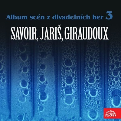 Album scén z divadelních her 3 Savoir, Jariš, Giraudoux - Savoir Alfred