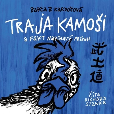 Traja kamoši a fakt napínavý príbeh - Babča B. Kardošová