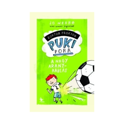 A nagy aranyrablás - Doktor Proktor pukipora 4.