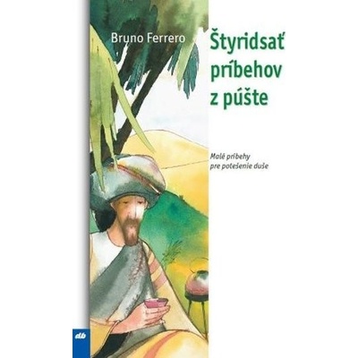 Štyridsať príbehov z púšte - Bruno Ferrero