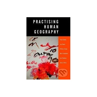 Practising Human Geography - Paul J. Cloke