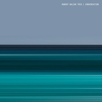 Robert Balzar Trio: Conversation: CD